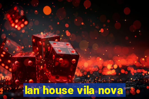 lan house vila nova